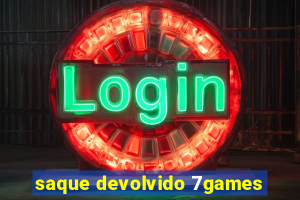 saque devolvido 7games